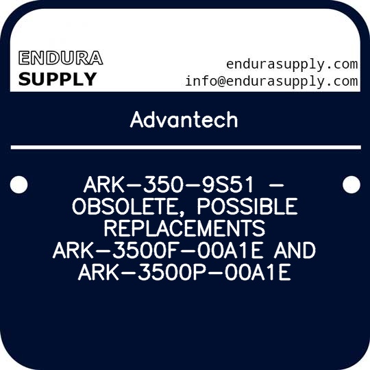 advantech-ark-350-9s51-obsolete-possible-replacements-ark-3500f-00a1e-and-ark-3500p-00a1e