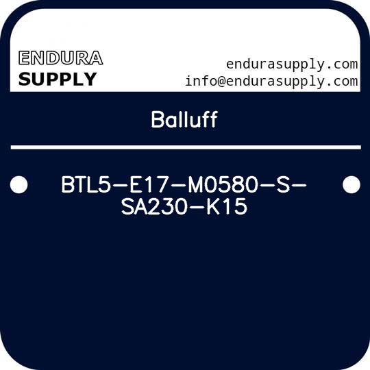 balluff-btl5-e17-m0580-s-sa230-k15