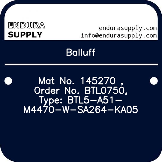 balluff-mat-no-145270-order-no-btl0750-type-btl5-a51-m4470-w-sa264-ka05