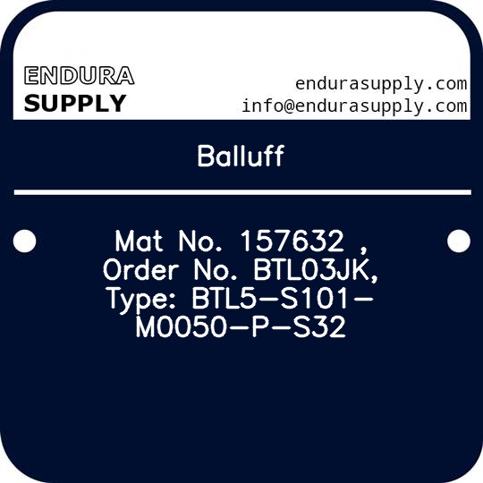 balluff-mat-no-157632-order-no-btl03jk-type-btl5-s101-m0050-p-s32