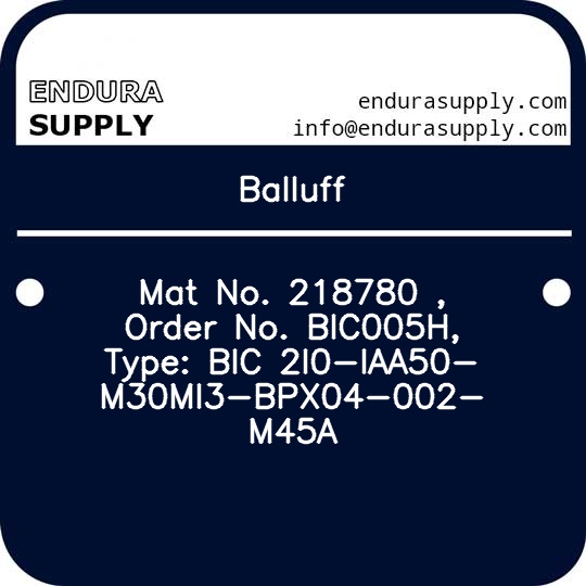 balluff-mat-no-218780-order-no-bic005h-type-bic-2i0-iaa50-m30mi3-bpx04-002-m45a