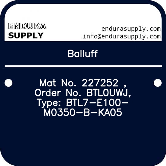 balluff-mat-no-227252-order-no-btl0uwj-type-btl7-e100-m0350-b-ka05
