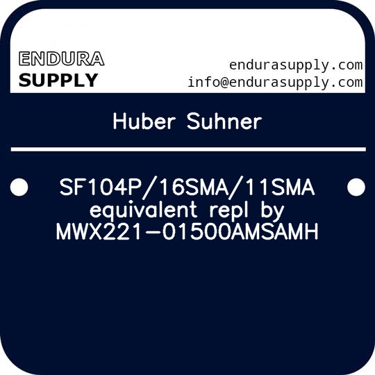 huber-suhner-sf104p16sma11sma-equivalent-repl-by-mwx221-01500amsamh