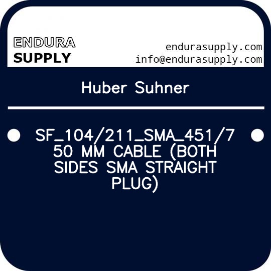 huber-suhner-sf_104211_sma_451750-mm-cable-both-sides-sma-straight-plug