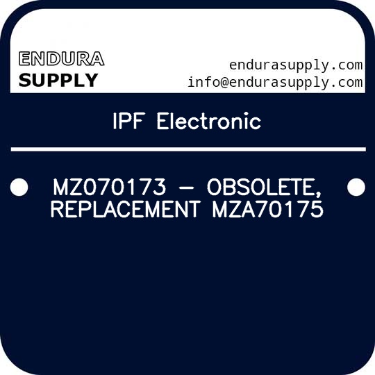 ipf-electronic-mz070173-obsolete-replacement-mza70175