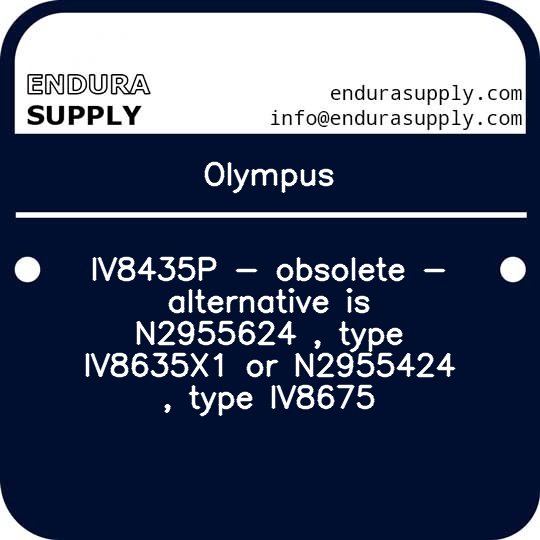 olympus-iv8435p-obsolete-alternative-is-n2955624-type-iv8635x1-or-n2955424-type-iv8675