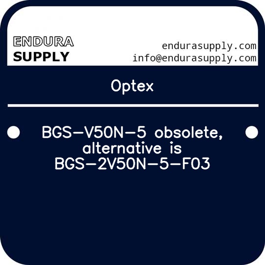 optex-bgs-v50n-5-obsolete-alternative-is-bgs-2v50n-5-f03