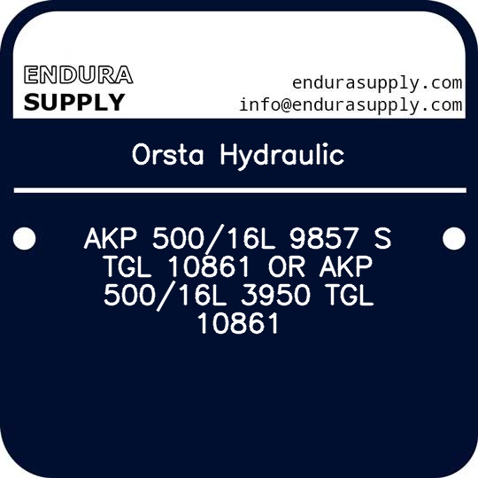 orsta-hydraulic-akp-50016l-9857-s-tgl-10861-or-akp-50016l-3950-tgl-10861