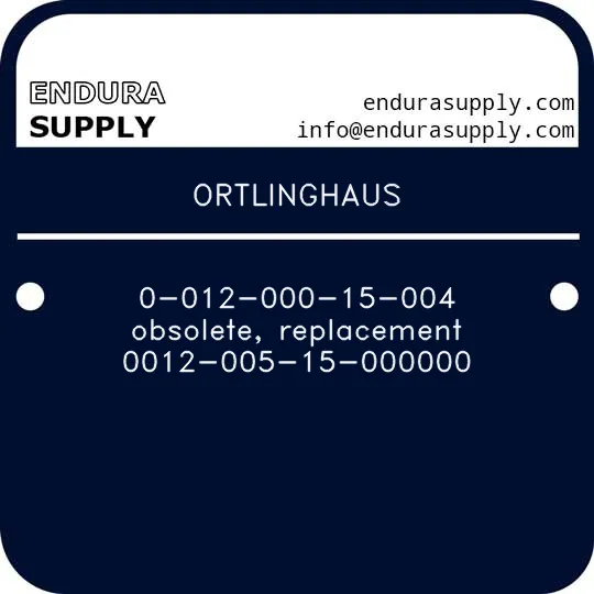 ortlinghaus-0-012-000-15-004-obsolete-replacement-0012-005-15-000000