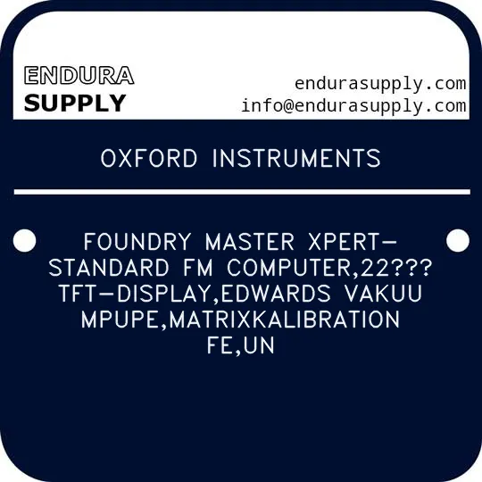 oxford-instruments-foundry-master-xpert-standard-fm-computer22-tft-displayedwards-vakuumpupematrixkalibration-feun