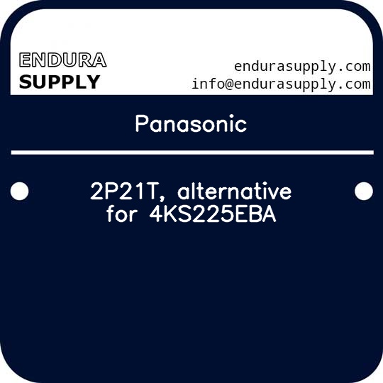 panasonic-2p21t-alternative-for-4ks225eba