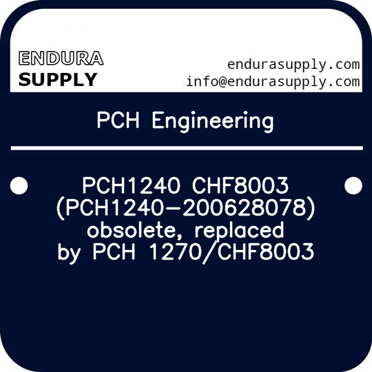 pch-engineering-pch1240-chf8003-pch1240-200628078-obsolete-replaced-by-pch-1270chf8003