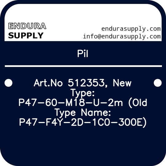 pil-artno-512353-new-type-p47-60-m18-u-2m-old-type-name-p47-f4y-2d-1c0-300e