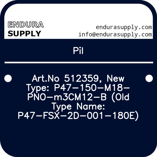 pil-artno-512359-new-type-p47-150-m18-pno-m3cm12-b-old-type-name-p47-fsx-2d-001-180e