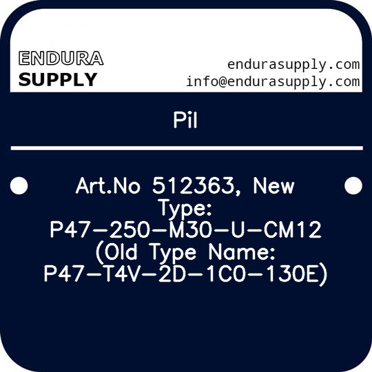 pil-artno-512363-new-type-p47-250-m30-u-cm12-old-type-name-p47-t4v-2d-1c0-130e