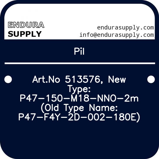 pil-artno-513576-new-type-p47-150-m18-nno-2m-old-type-name-p47-f4y-2d-002-180e