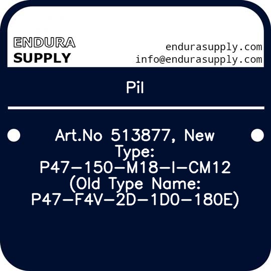 pil-artno-513877-new-type-p47-150-m18-i-cm12-old-type-name-p47-f4v-2d-1d0-180e