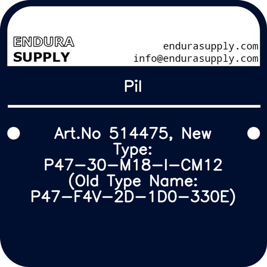 pil-artno-514475-new-type-p47-30-m18-i-cm12-old-type-name-p47-f4v-2d-1d0-330e