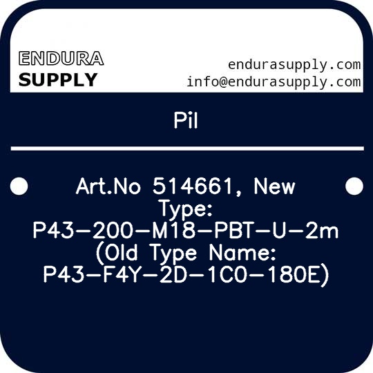 pil-artno-514661-new-type-p43-200-m18-pbt-u-2m-old-type-name-p43-f4y-2d-1c0-180e