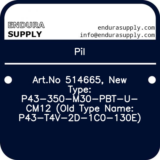 pil-artno-514665-new-type-p43-350-m30-pbt-u-cm12-old-type-name-p43-t4v-2d-1c0-130e