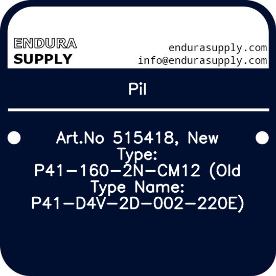 pil-artno-515418-new-type-p41-160-2n-cm12-old-type-name-p41-d4v-2d-002-220e