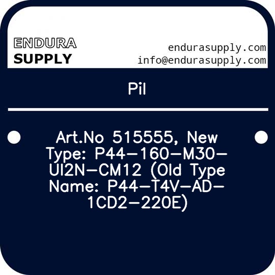 pil-artno-515555-new-type-p44-160-m30-ui2n-cm12-old-type-name-p44-t4v-ad-1cd2-220e