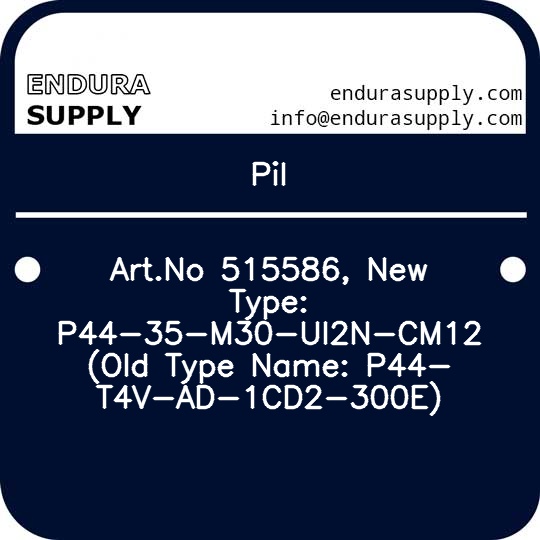 pil-artno-515586-new-type-p44-35-m30-ui2n-cm12-old-type-name-p44-t4v-ad-1cd2-300e