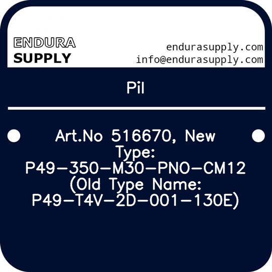 pil-artno-516670-new-type-p49-350-m30-pno-cm12-old-type-name-p49-t4v-2d-001-130e