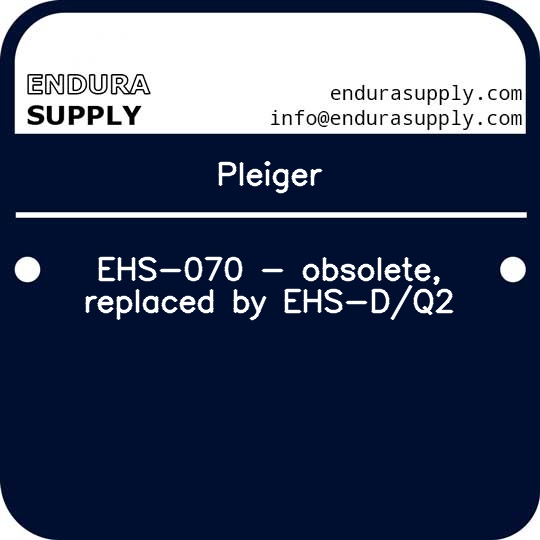 pleiger-ehs-070-obsolete-replaced-by-ehs-dq2