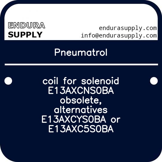 pneumatrol-coil-for-solenoid-e13axcns0ba-obsolete-alternatives-e13axcys0ba-or-e13axc5s0ba