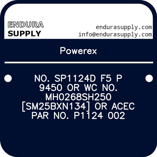 powerex-no-sp1124d-f5-p-9450-or-wc-no-mh0268sh250-sm25bxn134-or-acec-par-no-p1124-002