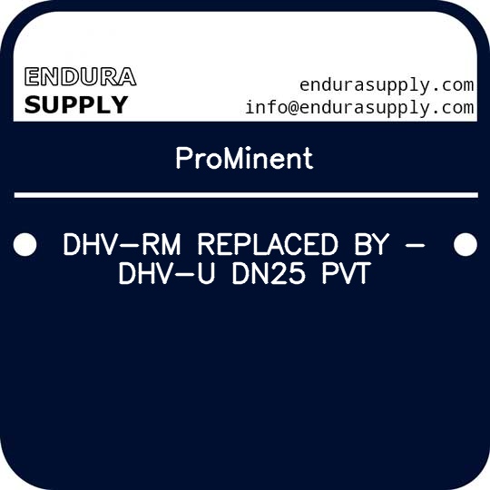 prominent-dhv-rm-replaced-by-dhv-u-dn25-pvt