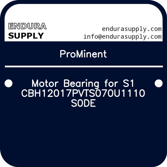 prominent-motor-bearing-for-s1cbh12017pvts070u1110s0de