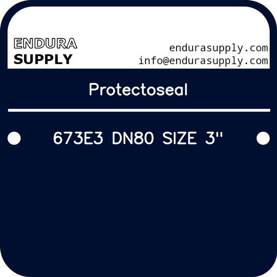 protectoseal-673e3-dn80-size-3