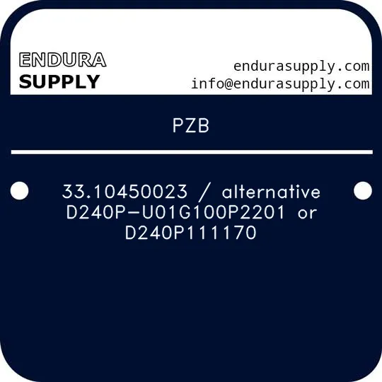 pzb-3310450023-alternative-d240p-u01g100p2201-or-d240p111170