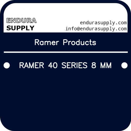 ramer-products-ramer-40-series-8-mm