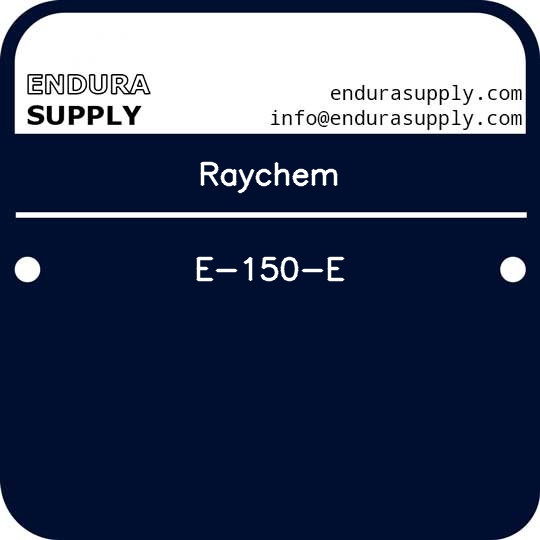 raychem-e-150-e