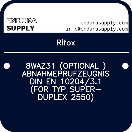 rifox-8waz31-optional-abnahmeprufzeugnis-din-en-1020431-for-typ-super-duplex-2550