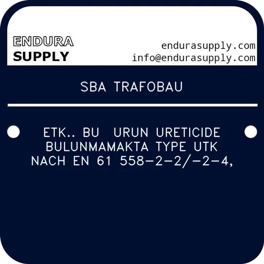 sba-trafobau-etk-bu-urun-ureticide-bulunmamakta-type-utk-nach-en-61-558-2-2-2-4